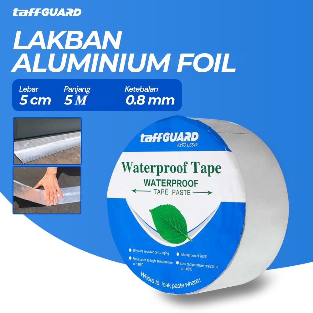 TaffGUARD KYTO LS549 Lakban Aluminium Foil Butyl Waterproof Anti Bocor 0.8mm 5cmx5M Tape Perekat Anti Air untuk Atap Seng Talang Pipa PVC Besi Retakan Semen Dinding Konstruksi Tahan Suhu Ekstrem - Gambar 11