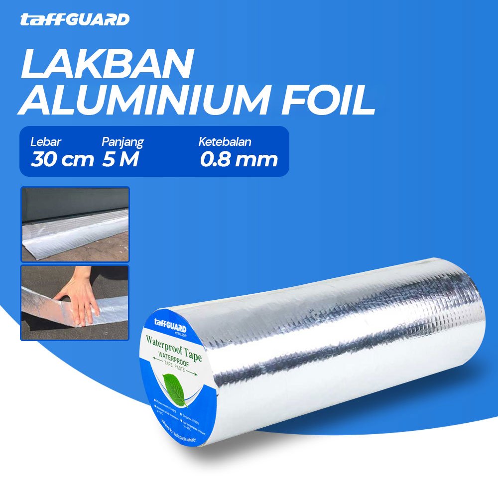 TaffGUARD KYTO LS549 Lakban Aluminium Foil Butyl Waterproof Anti Bocor 0.8mm 30cmx5M Tape Perekat Anti Air untuk Atap Seng Talang Pipa PVC Besi Retakan Semen Dinding Konstruksi Tahan Suhu Ekstrem - Gambar 9